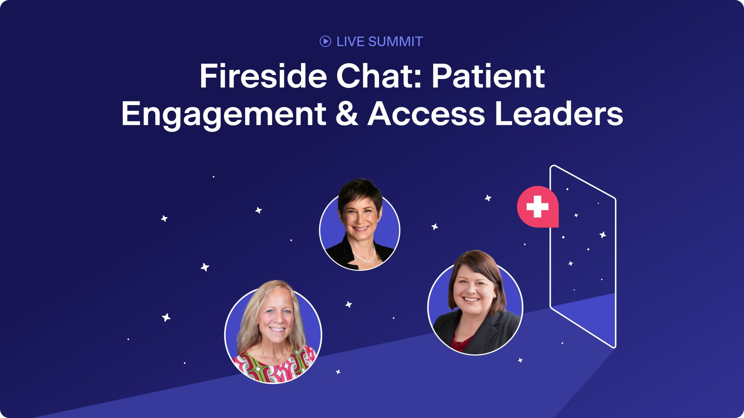 Patient Access and Engagement Leaders: Fireside Chat
