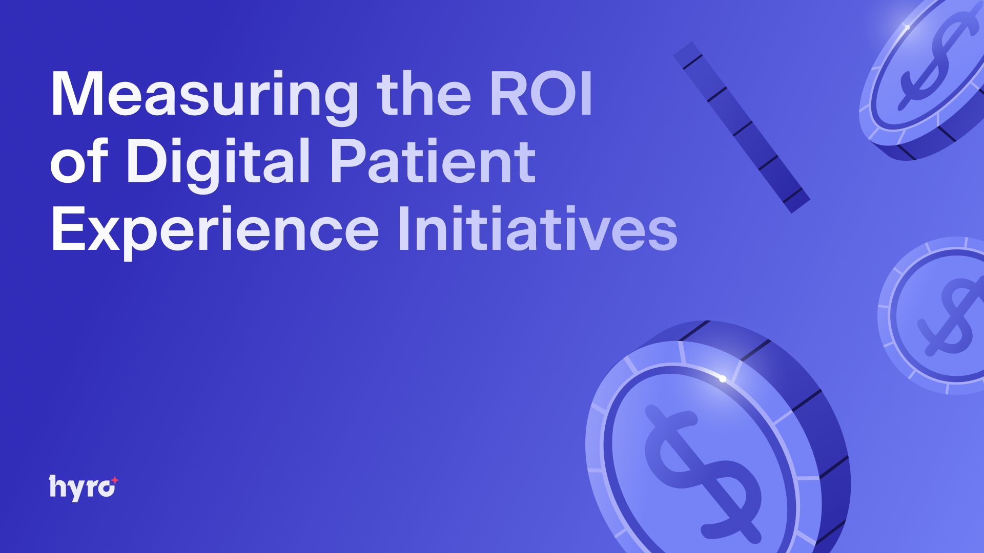 Measuring ROI on Digital Patient Experience Initiatives: Follow the Money