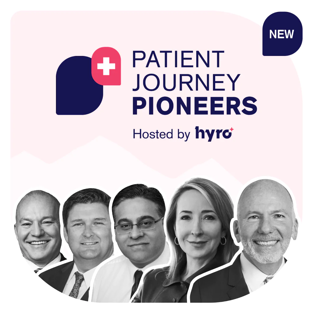Patient Journey Pioneers - Healthcare Podcast By Hyro